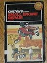 Chilton's Guide to Small Engine Repair: 6 to 20 h.p. (Chilton's Repair Manual)