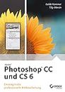 Adobe Photoshop CC und CS 6: Einstieg in die professionelle Bildbearbeitung