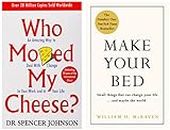 Make Your Bed: Feel grounded and think positive in 10 simple steps+Who Moved My Cheese?: An Amazing Way to Deal with Change in Your Work and in Your Life