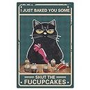 CREATCABIN Black Cat Metal Tin Sign Wall Decor Poster Vintage Retro Art Funny Paintings Plaque For Home Kitchen Coffee Cafe Bar Decorations Gift 30x20cm-I Just Baked You Some Shut The Fucupcakes