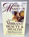 Mother Natures Guide to Vibrant Beauty & Health, Revised & Expanded by DiGeronim