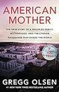 American Mother: The true story of a troubled family, motherhood, and the cyanide poisonings that shook the world (Dangerous Women - True Crime Stories)
