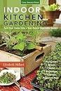Indoor Kitchen Gardening: Turn Your Home Into a Year-Round Vegetable Garden