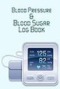 Blood Pressure & Blood Sugar Log Book: 52 Weeks of Daily Readings | 4 Readings a Day with Time, Blood Pressure, Blood Sugar, Heart Rate, Weight, & ... Blood Pressure Blood Sugar Tracking Log Book