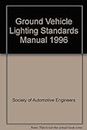 Sae Ground Vehicle Lighting Standards Manual