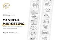 Mindful Marketing - The First of Its Kind Cartoon Book to Master Modern Marketing | 62+ Cartoons & frameworks on Digital Marketing, Marketing Strategies | By Rajesh Srinivasan | Zebralearn Books