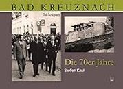 Bad Kreuznach. Die 70er Jahre