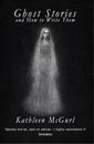 Kathleen McGurl Ghost Stories and How to Write Them (Paperback) (US IMPORT)