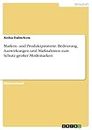 Marken- und Produktpiraterie. Bedeutung, Auswirkungen und Maßnahmen zum Schutz großer Modemarken (German Edition)