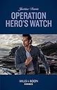 Operation Hero's Watch (Mills & Boon Heroes) (Cutter's Code, Book 10)