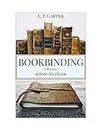 Bookbinding: A How To Guide