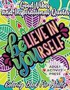 Good Vibes Coloring Book for Adults: 35 Motivational Coloring Designs to Help You Overcome Stress and Reach Your Goals in Life