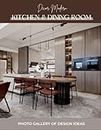 Kitchen & Dining Room: Inspiring Kitchen & Dining Room Interiors: A Visual Guide to Style and Function.