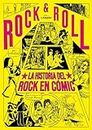 Rock & Roll: La historia del Rock en cómic (Novela gráfica)