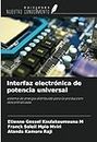 Interfaz electrónica de potencia universal: sistema de energía distribuida para la producción descentralizada
