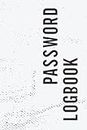 Password Logbook: Password Book and Organizer to Write Down Access Data for Websites, E-mail, Cell phone etc. - Password Organizer with Table of Contents and Index from A to Z