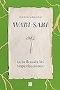 Wabi-sabi: La belleza de las imperfecciones (Somos B)