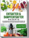 Entsafter & Dampfentsafter Rezepte: Die leckersten Sa... | Book | condition good