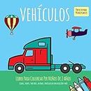 Libro Para Colorear Per Niños De 2 Años. Vehículos. Coches, trenes, tractores, aviones, Vehículos de construcción y más. Perfecto para Principiantes