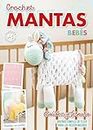 Crochet Mantas Bebés. Calidez y ternura: Diseños simples de tejer para los recién nacidos (Spanish Edition)