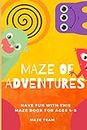 Maze of Adventures: Maze book for kids, Activity book of maze, Workbook for kids 4-8 (English version)
