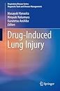Drug-Induced Lung Injury (Respiratory Disease Series: Diagnostic Tools and Disease Managements)