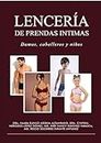 Lencería de prendas intimas : para damas, caballeros y niños (Spanish Edition)