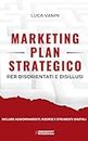 Marketing Plan Strategico: per disorientati e disillusi