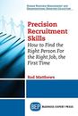 Precision Recruitment Skills: How to Find the R. Matthews<|