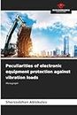 Peculiarities of electronic equipment protection against vibration loads