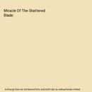 Miracle Of The Shattered Blade, Alicia Morton