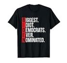 Biggest Idiot Democrats Ever Nominated Anti Biden Gift T-Shirt
