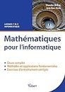 Mathématiques pour l'informatique - Licence 1 & 2 Informatique: Cours et exercices corrigés