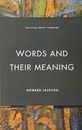 Words and Their Meaning (Learning About Language) by Jackson, Howard Paperback