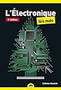 L'Electronique poche pour les Nuls, 3e édition (French Edition)