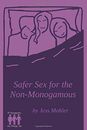 Safer Sex for the Non-Monogamous (The Polyamory on Purpose Guides) - VERY GOOD