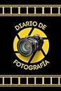 Diario De Fotografía: Apuntes de fotografía - El cuaderno del fotógrafo - Anota y registra todo acerca de tus fotografías - Regalo original para fotógrafo o fotógrafa.