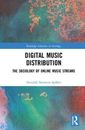 Digital Music Distribution: The Sociology of On, Spilker..