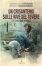 UN CRISANTEMO SULLE RIVE DEL TEVERE: LE VIE DEI TARLI (I Corti Vol. 88) (Italian Edition)