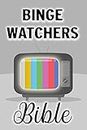 Binge Watchers Bible - Tagebuch für Serien-Fans und Film-Freunde: Journal und Logbuch für's Fernsehen, zum Serien- und Filmschauen, Geschenk für Cineasten