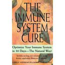 The Immune System Cure: Optimize Your Immune System In 30 Days-The Natural Way!