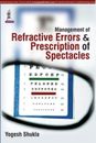 Management of Refractive Errors & Prescription of Spectacles by Yogesh Shukla (E