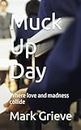 Muck Up Day: Where love and madness collide