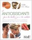 Gli antiossidanti per la bellezza e la salute