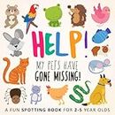Help! My Pets Have Gone Missing!: A Fun Spotting Book for 2-5 Year Olds: A Fun Where's Wally Style Book for 2-5 Year Olds (Help! Books)