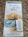 Secrets of the Spas : Pamper and Vitalize Yourself at Home by Catherine...