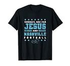 Los domingos son para Jesús y Nashville Football Tennessee Camiseta