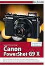 Canon PowerShot G9X: Für besser Fotos von Anfang an! (German Edition)