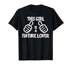 Funny Outdoors Nature This Girl Is a Nature Lover Camiseta
