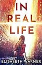 In Real Life (Internet Shutdown Series Book 1)